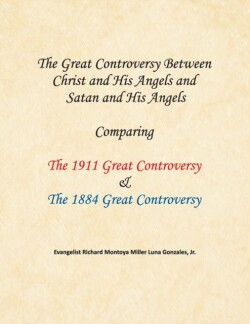 Great Controversy Between Christ and His Angels and Satan and His Angels