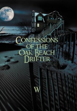Confessions of the Oak Beach Drifter