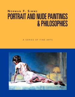 Norman F. Simms Portrait, Nude Paintings, & Philosophies