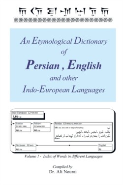 An Etymological Dictionary of Persian, English and Other Indo-European Languages Vol 1 Volume 1 - Index of Words in Different Languages