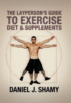 Layperson's Guide to Exercise, Diet & Supplements