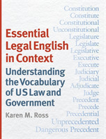 Essential Legal English in Context Understanding the Vocabulary of US Law and Government