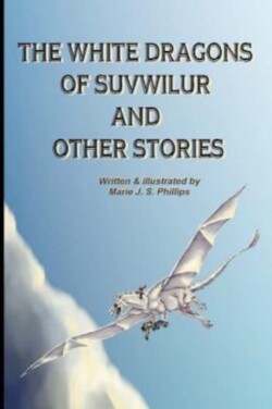 White Dragons Of Suvwilur and Other Stories