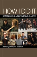 How I Did It Establishing a Playwriting Career