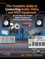 Complete Guide to Connecting Audio, Video and MIDI Equipment