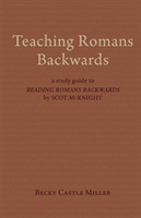 Teaching Romans Backwards