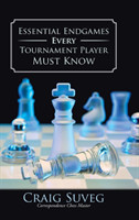 Essential Endgames Every Tournament Player Must Know