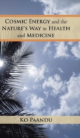 Cosmic Energy and the Nature's Way in Health and Medicine