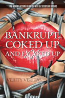 Bankrupt, Coked Up and Fxxked Up