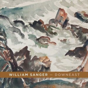 William Sanger - Downeast