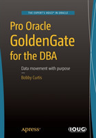 Pro Oracle GoldenGate for the DBA