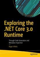 Exploring the .NET Core 3.0 Runtime