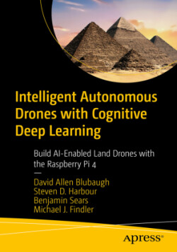 Intelligent Autonomous Drones with Cognitive Deep Learning