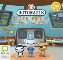 Octonauts: The Eel Ordeal and Other Stories