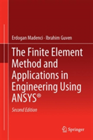 Finite Element Method and Applications in Engineering Using ANSYS®