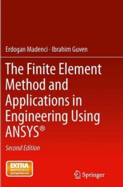 Finite Element Method and Applications in Engineering Using ANSYS®