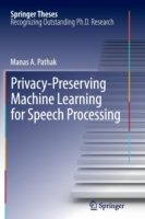 Privacy-Preserving Machine Learning for Speech Processing