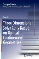 Three Dimensional Solar Cells Based on Optical Confinement Geometries