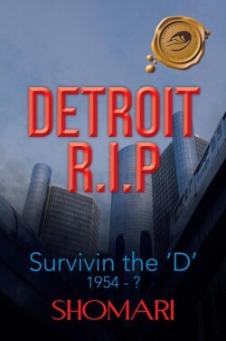 DETRIOT R.I.P Survivin the 'D' 1954 - ?