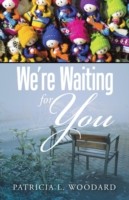 We're Waiting for You
