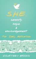 S.H.E. Serenity, Hope, & Encouragement