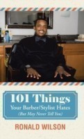 101 Things Your Barber/Stylist Hates (But May Never Tell You)