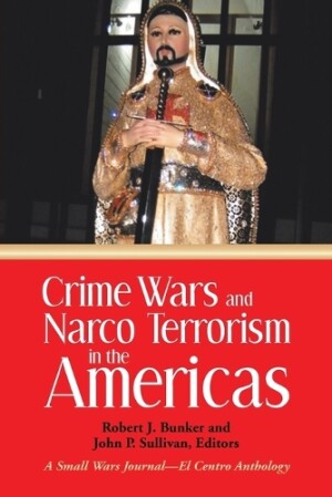 Crime Wars and Narco Terrorism in the Americas