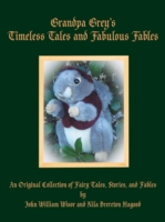 Grandpa Grey's Timeless Tales and Fabulous Fables