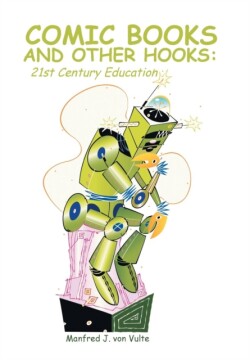 Comic Books and Other Hooks 21st Century Education