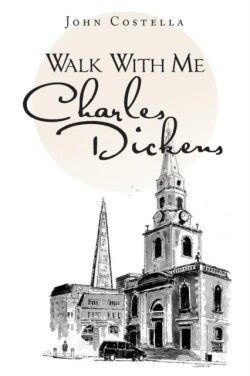 Walk With Me Charles Dickens