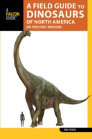 Field Guide to the Dinosaurs of North America