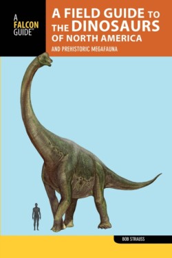 Field Guide to the Dinosaurs of North America