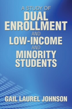 Study of Dual Enrollment and Low-Income and Minority Students