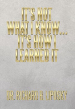 It's Not What I Know...It's How I Learned It