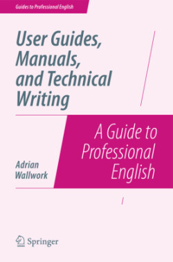 User Guides, Manuals, and Technical Writing A Guide to Professional English