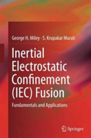 Inertial Electrostatic Confinement (IEC) Fusion