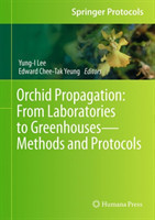 Orchid Propagation: From Laboratories to Greenhouses—Methods and Protocols