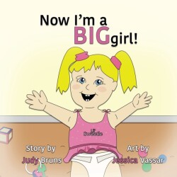 Now I'm a BIG Girl!
