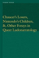 Chaucer's Losers, Nintendo's Children, and Other Forays in Queer Ludonarratology