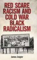 Red Scare Racism and Cold War Black Radicalism