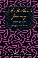 Mother's Journey Through Her Daughter's Pain