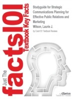 Studyguide for Strategic Communications Planning for Effective Public Relations and Marketing by Wilson, Laurie J., ISBN 9780757548871
