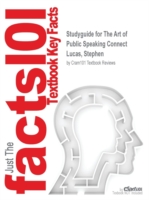 Studyguide for The Art of Public Speaking Connect by Lucas, Stephen, ISBN 9780073523910