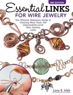 Essential Links for Wire Jewelry, 3rd Edition