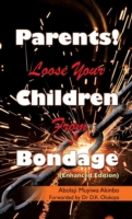 Parents! Loose Your Children From Bondage