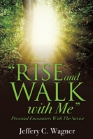 "Rise and Walk With Me"