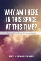 Why Am I Here In This Space At This Time?