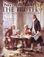 Universal Mind And The Truth of "The Declaration of Independence"
