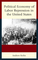 Political Economy of Labor Repression in the United States