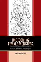 Unbecoming Female Monsters